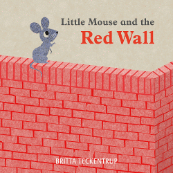 LITTLE MOUSE AND THE RED WALL