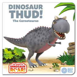 DINOSAUR THUD! THE CARNOTAURUS BOARD BOOK