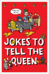 JOKES TO TELL THE QUEEN