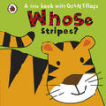 WHOSE STRIPES? BOARD BOOK