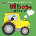 WHOSE WHEELS? BOARD BOOK