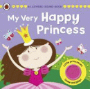 MY VERY HAPPY PRINCESS: A SOUND BOOK