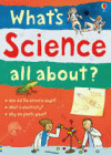 WHAT'S SCIENCE ALL ABOUT?
