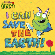 I CAN SAVE THE EARTH: ONE LITTLE MONSTER LEARNS TO