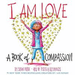 I AM LOVE: A BOOK OF COMPASSION