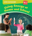 USING ENERGY AT HOME AND SCHOOL