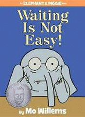 WAITING IS NOT EASY!