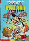 ATTACK OF THE MUTANT LUNCH LADY