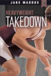HEAVYWEIGHT TAKEDOWN