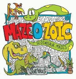 MAZE-O-ZOIC: 50 DINOSAUR MAZES