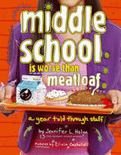 MIDDLE SCHOOL IS WORSE THAN MEATLOAF: A YEAR TOLD