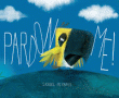 PARDON ME!