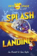 SPLASH LANDING!
