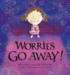 WORRIES GO AWAY!