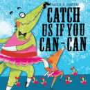 CATCH US IF YOU CAN-CAN!