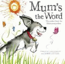 MUM'S THE WORD