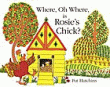 WHERE, OH WHERE, IS ROSIE'S CHICK?