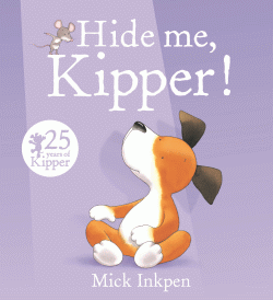 HIDE ME, KIPPER!