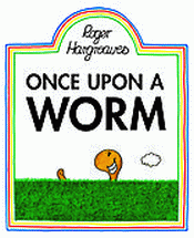 ONCE UPON A WORM