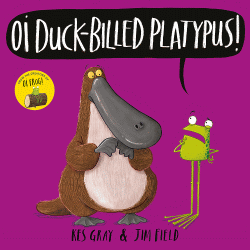 OI DUCK-BILLED PLATYPUS!