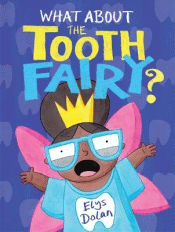 WHAT ABOUT THE TOOTH FAIRY?