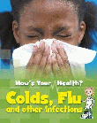 COLDS, FLU AND OTHER INFECTIONS