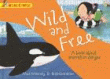 WILD AND FREE: A BOOK ABOUT ANIMALS IN DANGER