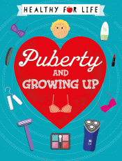 PUBERTY AND GROWING UP
