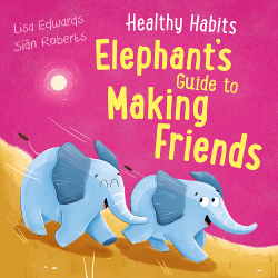 ELEPHANTS GUIDE TO MAKING FRIENDS
