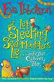 LET SLEEPING SEA-MONSTERS LIE AND OTHER CAUTIONARY