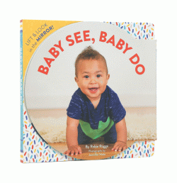 BABY SEE, BABY DO: LIFT AND LOOK IN THE MIRROR!