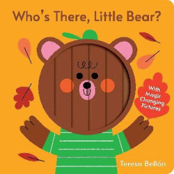 WHO'S THERE LITTLE BEAR? BOARD BOOK