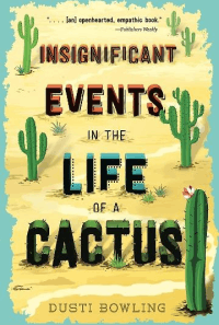 INSIGNIFICANT EVENTS IN THE LIFE OF A CACTUS