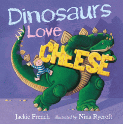 DINOSAURS LOVE CHEESE