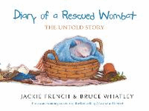 DIARY OF A RESCUED WOMBAT: THE UNTOLD STORY