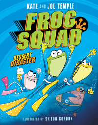 FROG SQUAD: DESSERT DISASTER