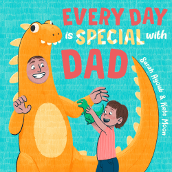 EVERY DAY IS SPECIAL WITH DAD
