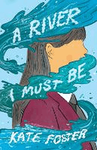 RIVER MUST BE, A