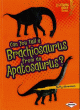 CAN YOU TELL A BRACHIOSAURUS FROM AN APATOSAURUS?