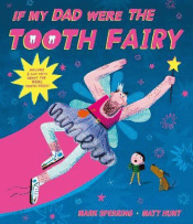 IF MY DAD WERE THE TOOTH FAIRY