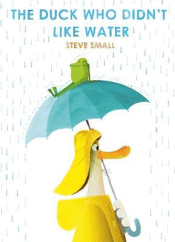 DUCK WHO DIDNT LIKE WATER, THE