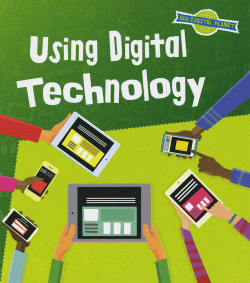USING DIGITAL TECHNOLOGY