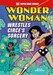 WONDER WOMAN WRESTLES CIRCE'S SORCERY