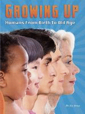 GROWING UP: HUMANS FROM BIRTH TO OLD AGE