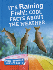IT'S RAINING FISH AND OTHER COOL WEATHER FACTS