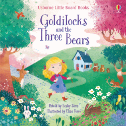 GOLDILOCKS AND THE THREE BEARS