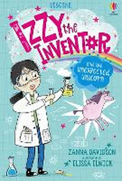 IZZY THE INVENTOR AND THE UNEXPECTED UNICORN