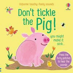 DON'T TICKLE THE PIG! BOARD BOOK