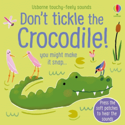 DON'T TICKLE THE CROCODILE! BOARD AND SOUND BOOK