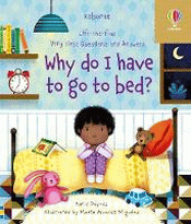 WHY DO I HAVE TO GO TO BED?